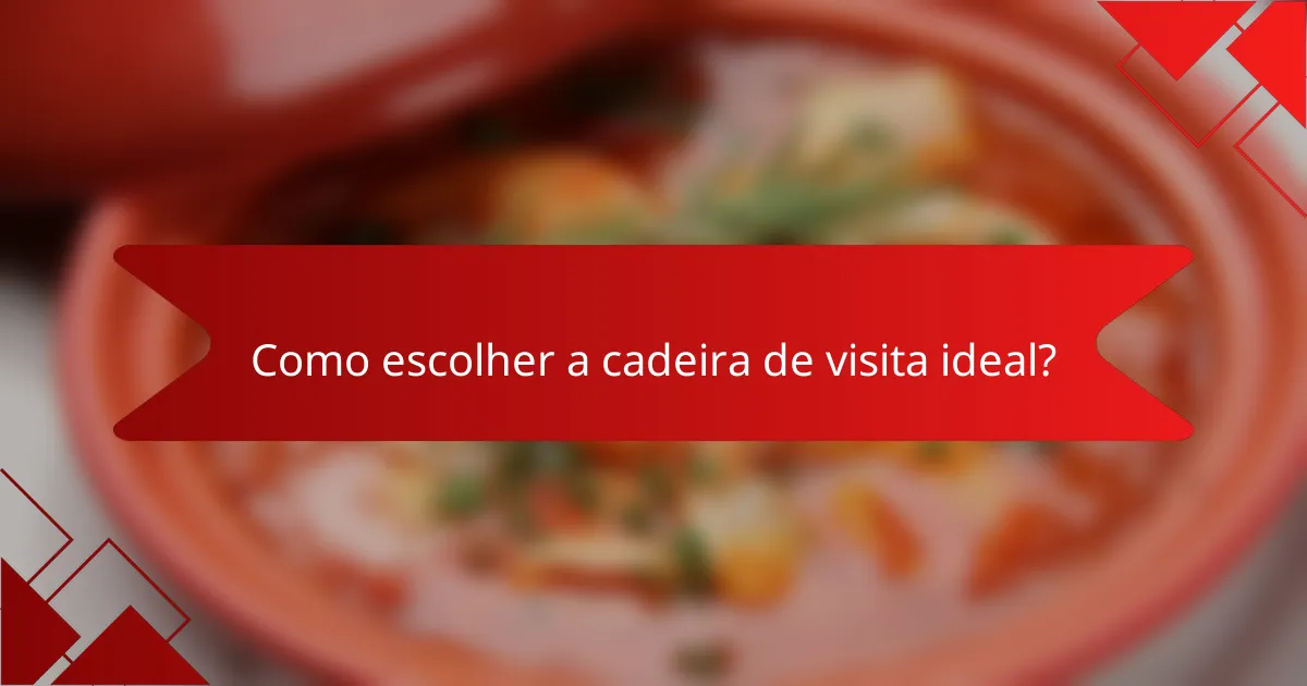 Como escolher a cadeira de visita ideal?